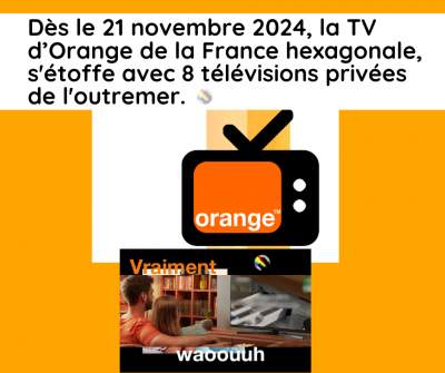 8 chaines d&#039;Outre-mer sur ORANGE TV, a partir du 21 novembre 2024!